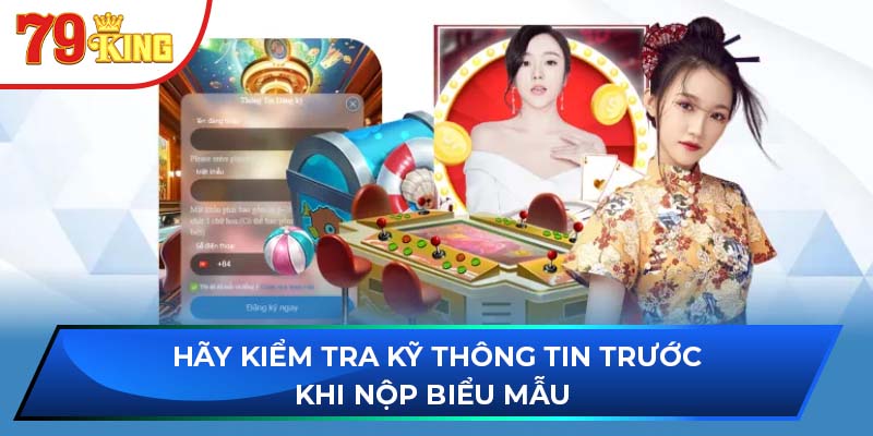 Hãy kiểm tra kỹ thông tin trước khi nộp biểu mẫu 