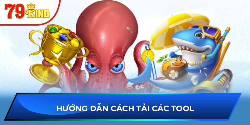 Hướng dẫn cách tải các tool