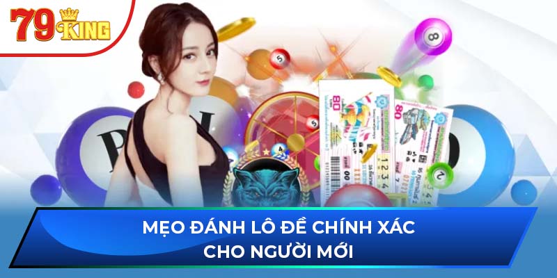 Mẹo đánh lô đề chính xác cho người mới